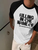 Remera oversize de corte raglan, color blanco con mangas y cuello en contraste negro. Presenta estampado frontal con la inscripción "KILLING IN THE NAME OF" y el texto secundario "NOW YOU DO WHAT THEY TOLD YA".